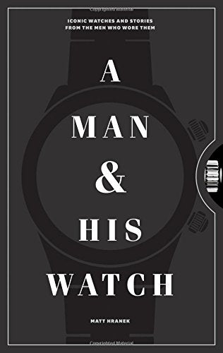 A Man & His Watch I Iconic Watches & Stories from Who Wore Them